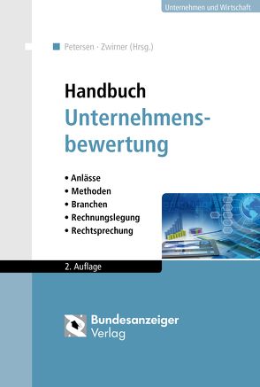 Handbuch Unternehmensbewertung von Boecker,  Corinna, Bredow,  Axel von, Busch,  Julia, Hartmann,  Simone, Koelen,  Peter, Künkele,  Kai Peter, Müller,  Matthias, Paulitsch,  Carina, Petersen,  Karl, Pohl,  Philipp, Prechtl,  Stefan, Reichl,  Alexander, Waschbusch,  Gerd, Zwirner,  Christian