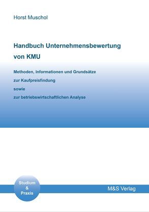 Handbuch Unternehmensbewertung von KMU von Muschol,  Horst