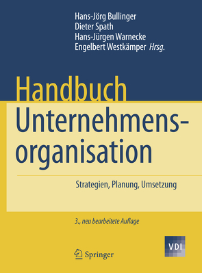 Handbuch Unternehmensorganisation von Bullinger,  Hans-Jörg, Spath,  Dieter, Warnecke,  Hans-Jürgen, Westkämper,  Engelbert