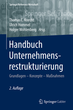 Handbuch Unternehmensrestrukturierung von Hommel,  Ulrich, Knecht,  Thomas C., Wohlenberg,  Holger