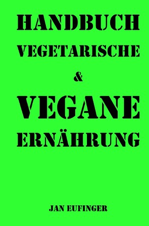Handbuch vegetarische & vegane Ernährung von Eufinger,  Jan