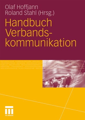 Handbuch Verbandskommunikation von Hoffjann,  Olaf, Stahl,  Roland