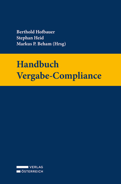 Handbuch Vergabe-Compliance von Beham,  Markus P., Heid,  Stephan, Hofbauer,  Berthold
