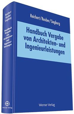 Handbuch Vergabe von Architekten- und Ingenieurleistungen von Reichert,  Friedhelm, Reuber,  Norbert, Siegburg,  Frank