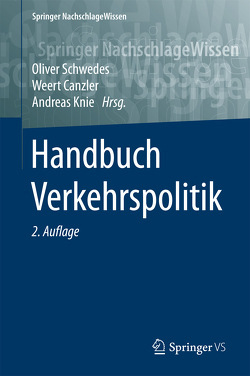 Handbuch Verkehrspolitik von Canzler,  Weert, Knie,  Andreas, Schwedes,  Oliver