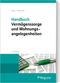 Handbuch Vermögenssorge und Wohnungsangelegenheiten von Meier,  Sybille M., Reinfarth,  Alexandra