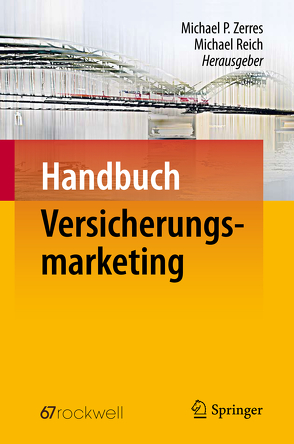 Handbuch Versicherungsmarketing von Reich,  Michael, Zerres,  Michael P.