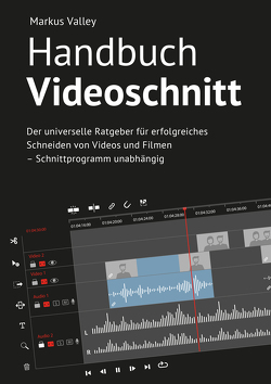 Handbuch Videoschnitt von Valley,  Markus