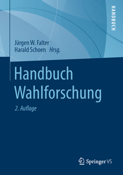 Handbuch Wahlforschung von Falter,  Jürgen W., Schoen,  Harald