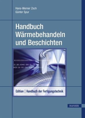 Handbuch Wärmebehandeln und Beschichten von Spur,  Günter, Zoch,  Hans-Werner