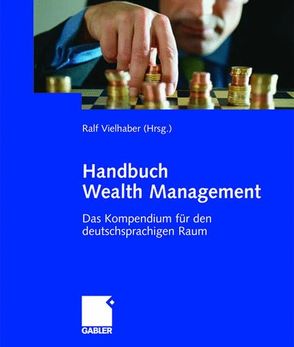 Handbuch Wealth Management von Vielhaber,  Ralf