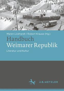 Handbuch Weimarer Republik von Krause,  Robert, Lickhardt,  Maren