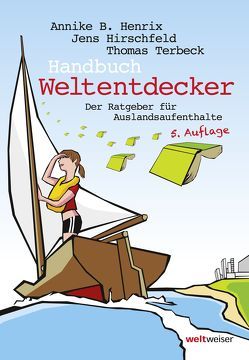 Handbuch Weltentdecker. Der Ratgeber für Auslandsaufenthalte von Henrix,  Annike B., Hirschfeld,  Jens, Terbeck,  Thomas