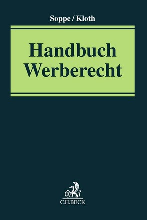 Handbuch Werberecht von Kloth,  Matthias, Soppe,  Martin