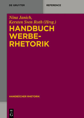 Handbuch Werberhetorik von Janich,  Nina, Pappert,  Steffen, Roth,  Kersten Sven