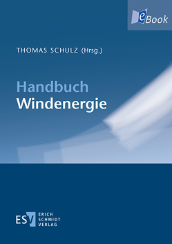 Handbuch Windenergie von Blömer,  Marcus, Chatzinerantzis,  Alexandros, Claußen,  Simone, Distler,  Wolfram, Glenz,  Christian, Grambeck,  Hans-Martin, Hinsch,  Andreas, Ihle,  Marcus, Koenemann,  Detlef, Lührs,  Manfred, Niesemeyer,  Johannes, Reese,  Carolin, Rohrer,  Sebastian, Rosenberg,  Oliver, Schulz,  Thomas, Sedlacek,  Mirko, Skowronnek,  Ralf, Trost,  Johannes, Wollenhaupt,  Markus