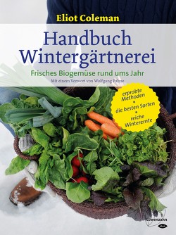 Handbuch Wintergärtnerei von Coleman,  Eliot, Palme,  Angelika, Palme,  Wolfgang