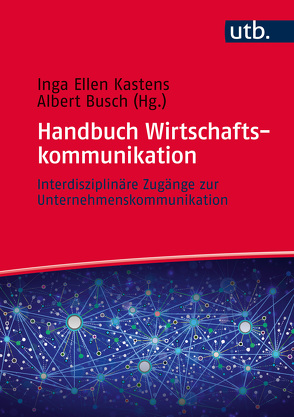 Handbuch Wirtschaftskommunikation von Busch,  Albert, Kastens,  Inga Ellen