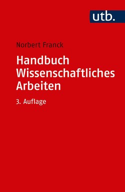 Handbuch Wissenschaftliches Arbeiten von Franck,  Norbert