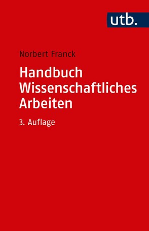 Handbuch Wissenschaftliches Arbeiten von Franck,  Norbert