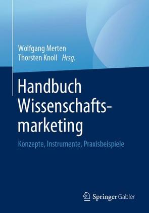 Handbuch Wissenschaftsmarketing von Knoll,  Thorsten, Merten,  Wolfgang