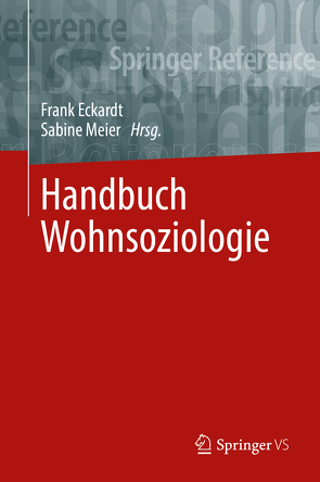 Handbuch Wohnsoziologie von Eckardt,  Frank, Meier,  Sabine