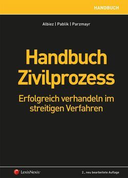 Handbuch Zivilprozess von Albiez,  Stefan, Pablik,  Andreas, Parzmayr,  Roland
