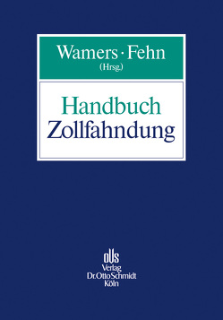 Handbuch Zollfahndung von Brandl,  Hans J, Fehn,  Bernd J., Lenz,  Jürgen, Wamers,  Paul