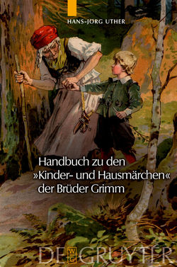 Handbuch zu den „Kinder- und Hausmärchen“ der Brüder Grimm von Uther,  Hans Jörg
