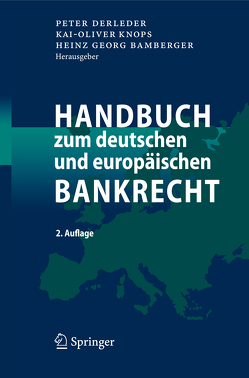 Handbuch zum deutschen und europäischen Bankrecht von Bamberger,  Heinz Georg, Derleder,  Peter, Knops,  Kai-Oliver