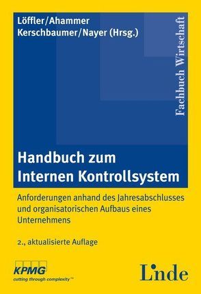 Handbuch zum Internen Kontrollsystem von Ahammer,  Michael, Kerschbaumer,  Helmut, Löffler,  Helge, Nayer,  Michael
