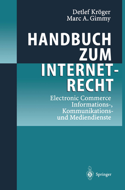 Handbuch zum Internetrecht von Gimmy,  Marc A., Kröger,  Detlef