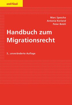 Handbuch zum Migrationsrecht von Bolzli,  Peter, Kerland,  Antonia, Spescha,  Marc