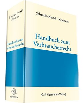 Handbuch zum Verbraucherrecht von Kramme,  Dr. Malte, Schmidt-Kessel,  Prof. Dr. Martin