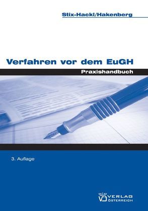 Handbuch zum Verfahren vor dem Europäischen Gerichtshof von Hakenberg,  Waltraud, Stix-Hackl,  Christine