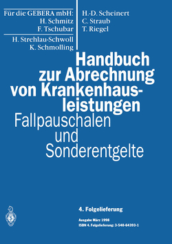 Handbuch zur Abrechnung von Krankenhausleistungen von Borgböhmer,  A., Riegel,  T., Scheinert,  H D, Schmitz,  H., Schmolling,  K., Straub,  C., Strehlau-Schwoll,  H., Tschubar,  F.