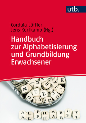 Handbuch zur Alphabetisierung und Grundbildung Erwachsener von Korfkamp,  Jens, Löffler,  Cordula