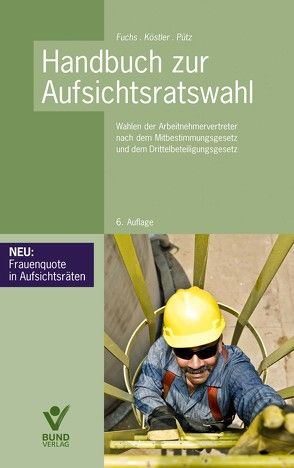 Handbuch zur Aufsichtsratswahl von Fuchs,  Harald, Köstler,  Roland, Pütz,  Lasse