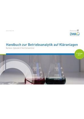 Handbuch zur Betriebsanalytik auf Kläranlagen von Cybulski,  Barbara, F.Hirthammer in der DWA, Schwentner,  Gert