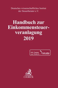 Handbuch zur Einkommensteuerveranlagung 2019 von Deutsches wissenschaftliches Institut der Steuerberater e.V.