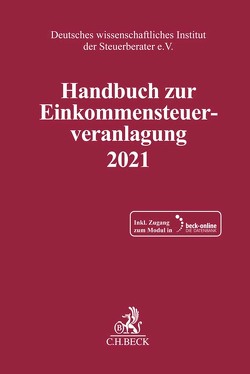 Handbuch zur Einkommensteuerveranlagung 2021 von Deutsches wissenschaftliches Institut der Steuerberater e.V.