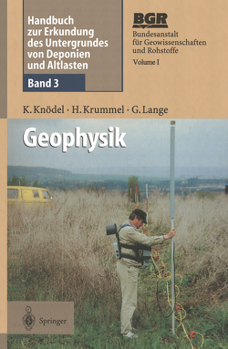 Handbuch zur Erkundung des Untergrundes von Deponien und Altlasten von Bundesanstalt für Geowissenschaften und Rohstoffe (BGR), Knödel,  Klaus, Krummel,  Heinrich, Lange,  Gerhard