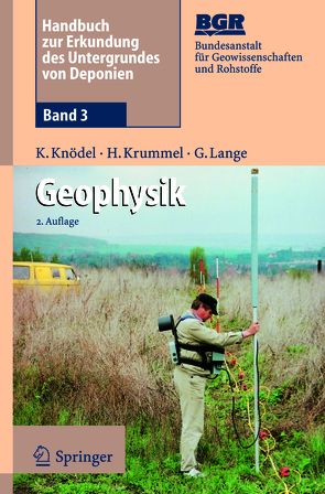 Handbuch zur Erkundung des Untergrundes von Deponien und Altlasten von Knödel,  Klaus, Krummel,  Heinrich, Lange,  Gerhard