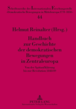 Handbuch zur Geschichte der demokratischen Bewegungen in Zentraleuropa von Reinalter,  Helmut