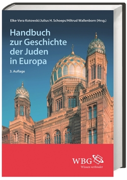 Handbuch zur Geschichte der Juden in Europa von Frey,  Winfried, Kotowski,  Elke-Vera, Schoeps,  Julius H., Wallenborn,  Hiltrud