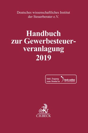 Handbuch zur Gewerbesteuerveranlagung 2019 von Deutsches wissenschaftliches Institut der Steuerberater e.V.