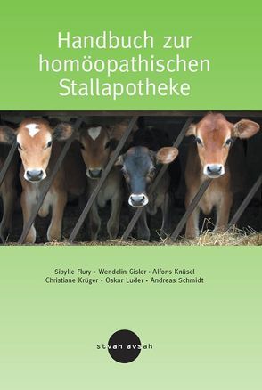 Handbuch zur homöopathischen Stallapotheke von Flury,  S, Gisler,  W, Knüsel,  A, Krüger,  C., Luder,  O, Schmidt,  A.