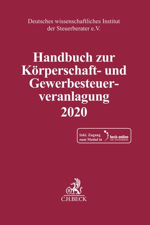 Handbuch zur Körperschaft- und Gewerbesteuerveranlagung 2020 von Deutsches wissenschaftliches Institut der Steuerberater e.V.