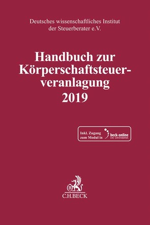 Handbuch zur Körperschaftsteuerveranlagung 2019 von Deutsches wissenschaftliches Institut der Steuerberater e.V.