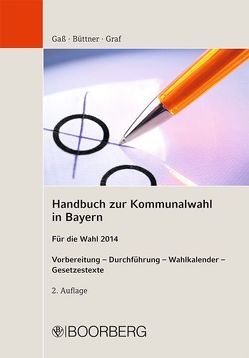 Handbuch zur Kommunalwahl in Bayern von Büttner,  Jessica, Gaß,  Andreas, Graf,  Andreas